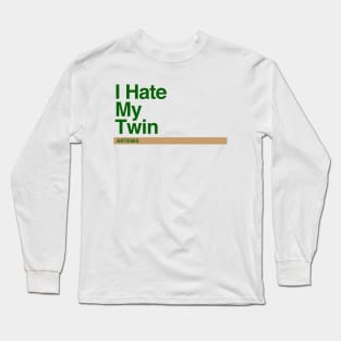 Artemis – I hate my twin Long Sleeve T-Shirt